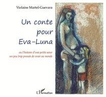 Un conte pour Eva-Luna - ou l'histoire d'une petite soeur un peu trop pressée de venir au monde