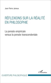 Réflexions sur la réalité en philosophie - la pensée empiricale versus la pensée transcendentale