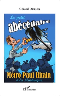 Le petit abecedaire du Métro Paul Hitain à la Martinique