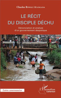 Le récit du disciple déchu - dénonciation et analyse d'un gouvernement despotique