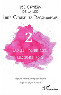 Lutte contre les discriminations Tome 2 - école, migrations, discriminations