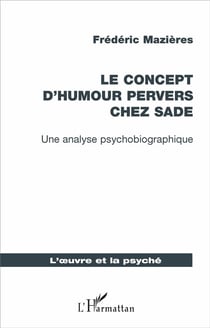 Le concept d'humour pervers chez Sade - une analyse psychobiographique