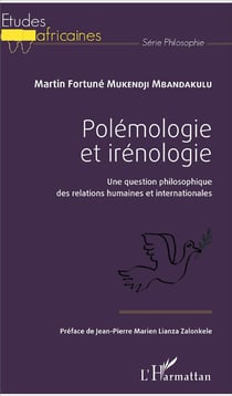 Polémologie et irénologie - une question philosophique des relations humaines et internationales
