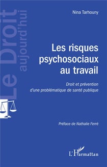 Les risques psychosociaux au travail - droit et prévention d'une problématique de santé publique