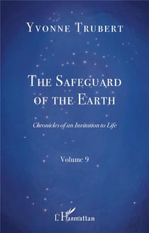 Chronicles of an invitation to life Tome 9 : the safeguard of the earth