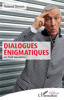 Dialogues énigmatiques, en huit saynetes