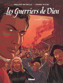 Les guerriers de Dieu Tome 3 : les martyrs de Wassy