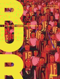 R.U.R. : le soulèvement des robots