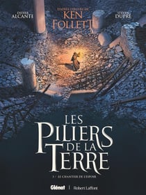 Les piliers de la Terre Tome 3 : Le Chantier de l'espoir
