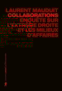 Collaborations : Enquête sur l'extrême droite et les milieux d'affaires