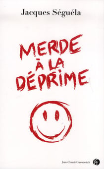 Merde à la déprime !
