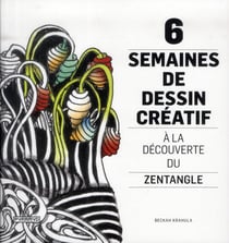 6 semaines de dessin créatif - à la découverture du zentangle
