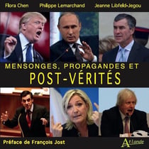 Mensonges, propagandes et post-vérités
