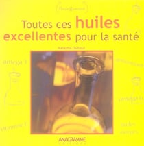 Toutes ces huiles excellentes pour la sante