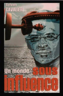 Un monde sous influence