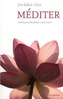 Méditer - 108 leçons de pleine conscience