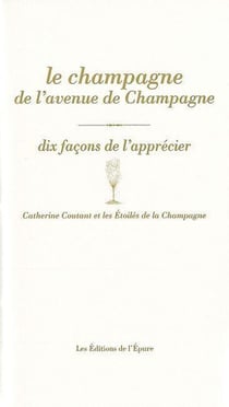 Dix façons de le préparer : le champagne de l'avenue de Champagne, dix façons de l'aprécier