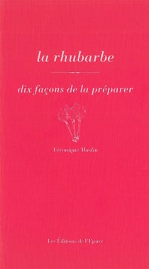 Dix façons de le préparer : la rhubarbe
