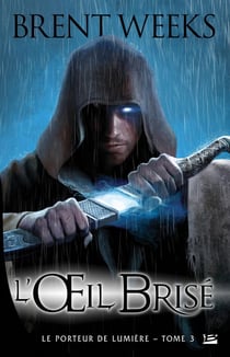 Le porteur de lumière Tome 3 : l'oeil brisé