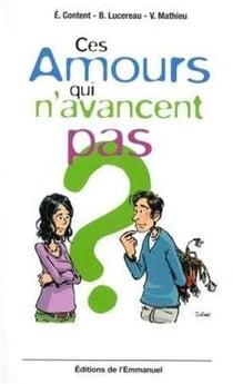 Ces amours qui n'avancent pas ?