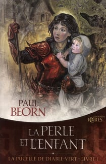 La pucelle du diable-vert t.1 - la perle et l'enfant