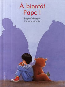 À bientôt papa