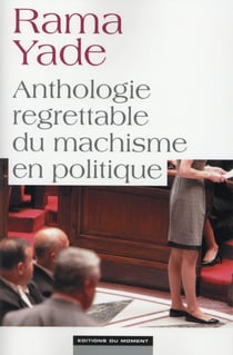 Anthologie Regrettable Du Machisme En  Politique