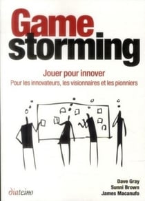Gamestorming - jouer pour innover