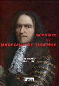 Mémoires du maréchal de Turenne Tome 1 - 1643-1653