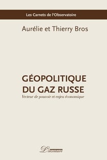 Géopolitique du gaz russe - vecteur de pouvoir et source de revenus