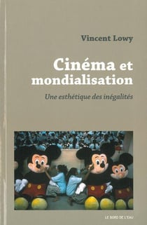 Cinéma et mondialisation - une esthétique des inégalités
