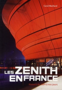 Les zénith en france - histoire de 1984 à nos jours