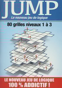Jump - le nouveau jeu de logique - 80 grilles de niveaux 1 à 3