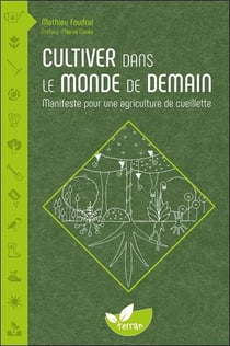 Cultiver dans le monde de demain : Manifeste pour une agriculture de cueillette