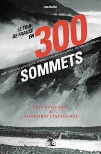 LE TOUR DE FRANCE EN 300 SOMMETS