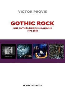 Gothic rock : une anthologie en 100 albums 1980-2000