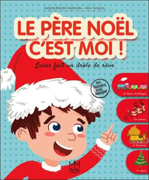 Le père noël, c'est moi ! lucas fait un drôle de rêve