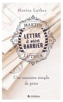Lettre à mon barbier - une manière simple de prier