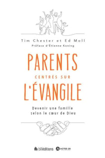 Parents centrée sur l´Evangile : devenir une famille selon le coeur de Dieu