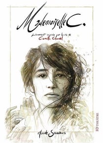 Mademoiselle C. - librement inspirée par la vie de Camille Claudel