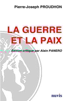 La guerre et la paix - Pierre Joseph Proudhon edition critique