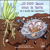 20 000 lieux sous la terre où il existe des mycorhizes