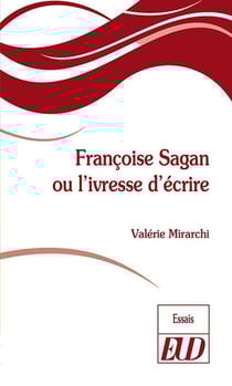 Françoise Sagan ou l'ivresse d'écrire