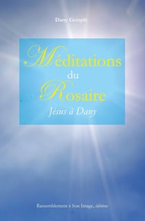 Méditations du Rosaire - Jésus à Dany