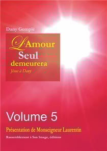 L´amour seul demeurera - Jésus à Dany Tome 5