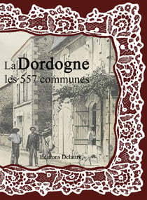 La Dordogne Les 557 Communes