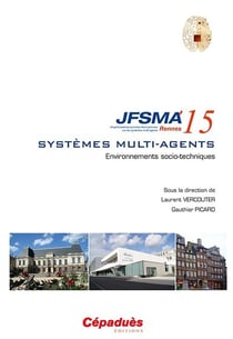JFSMA 15 - systèmes multi-agents - environnements socio-techniques