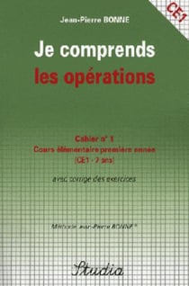 Je comprends les operations t.1 - ce1 - cours élémentaire première année avec corrigé des exercices