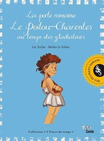 La porte romaine - le poitou-charentes au temps des gladiateurs