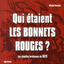 Qui étaient les bonnets rouges ? - les révoltes bretonnes de 1675